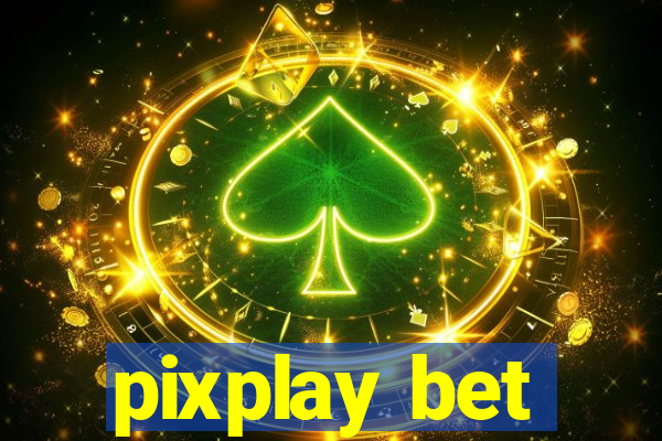 pixplay bet