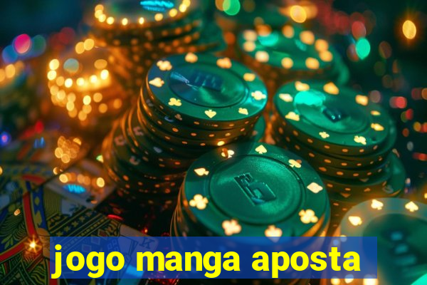 jogo manga aposta