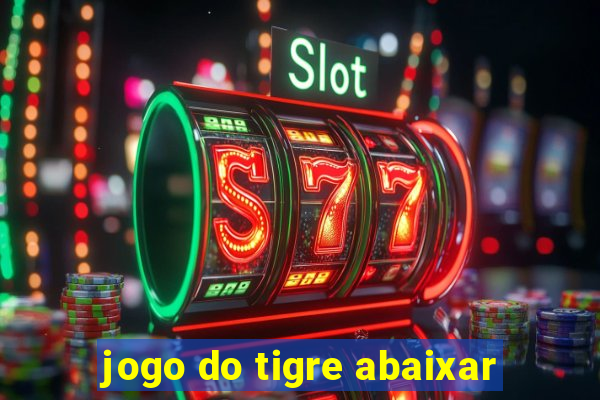 jogo do tigre abaixar