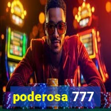 poderosa 777