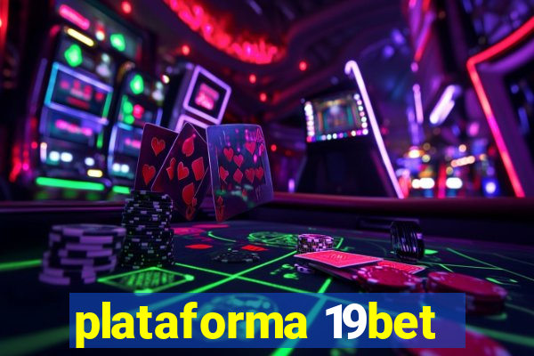 plataforma 19bet