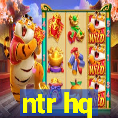 ntr hq