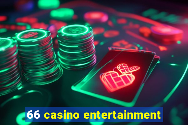 66 casino entertainment