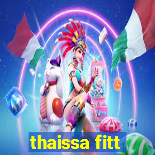 thaissa fitt