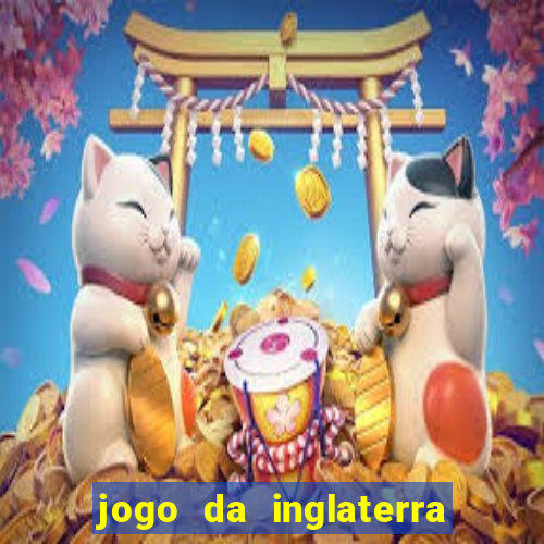 jogo da inglaterra onde assistir