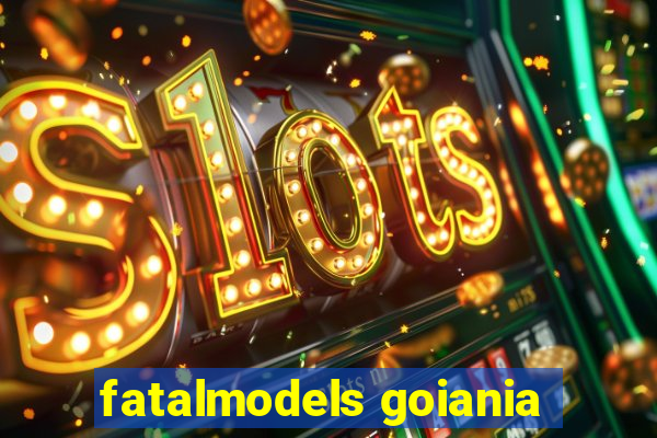 fatalmodels goiania