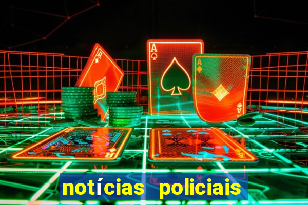 notícias policiais de hoje rj