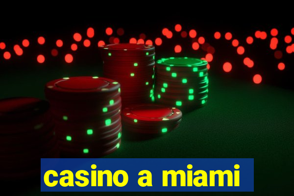 casino a miami