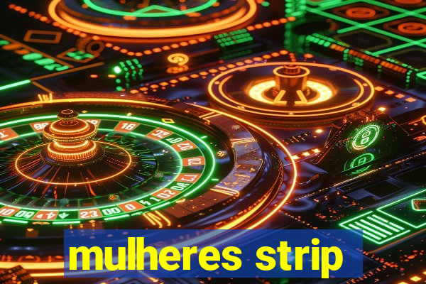 mulheres strip