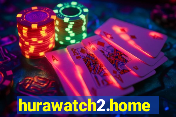 hurawatch2.home