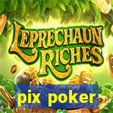 pix poker