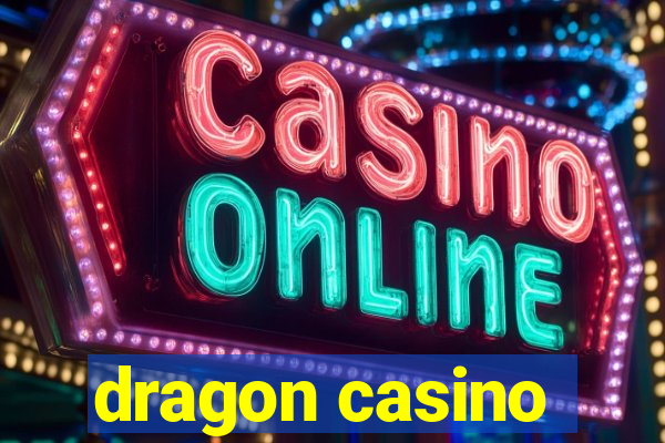 dragon casino