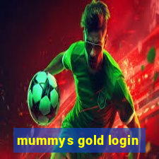 mummys gold login