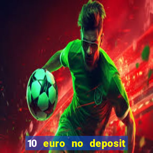 10 euro no deposit bonus casino