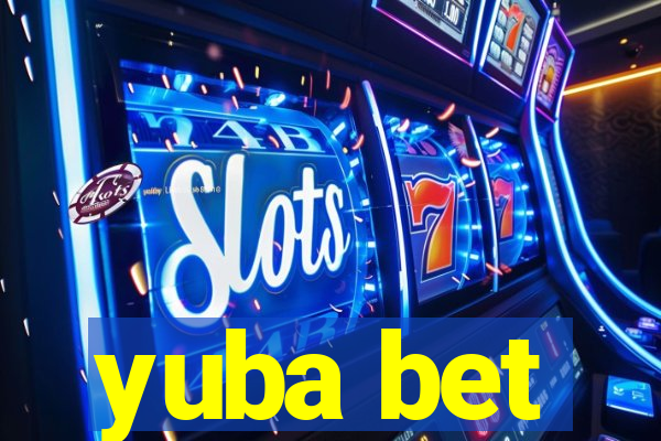 yuba bet