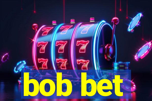 bob bet