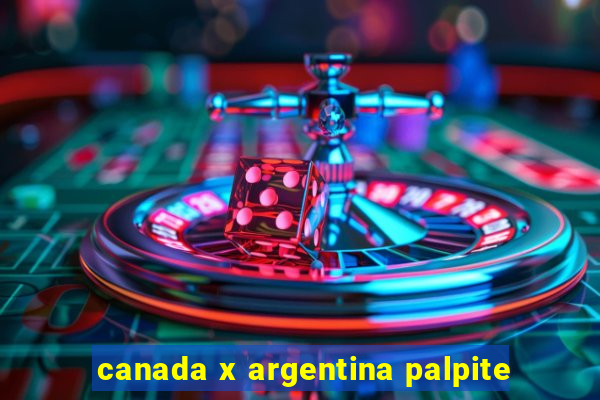 canada x argentina palpite