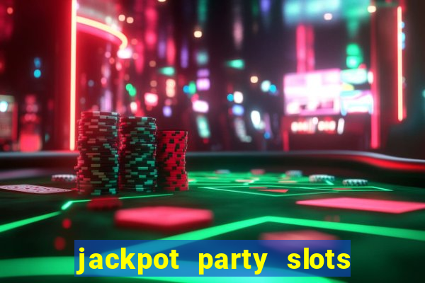 jackpot party slots win real cash