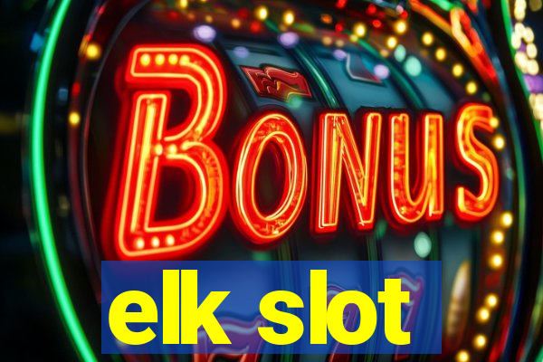 elk slot