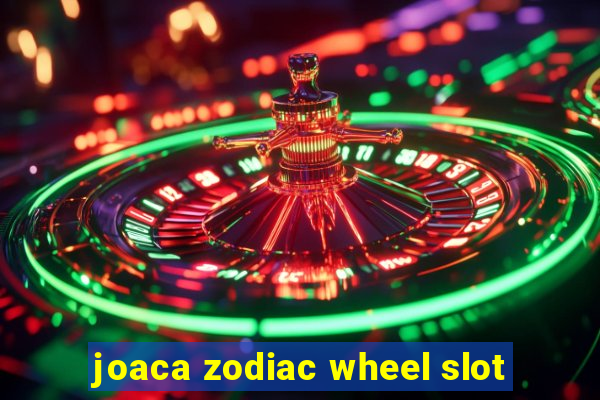 joaca zodiac wheel slot