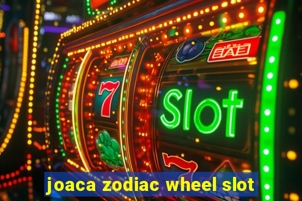 joaca zodiac wheel slot