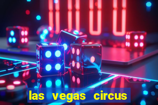 las vegas circus circus casino