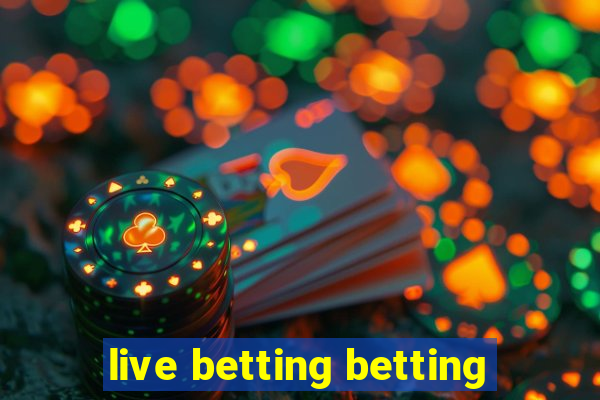 live betting betting