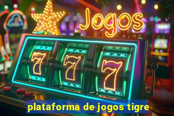 plataforma de jogos tigre