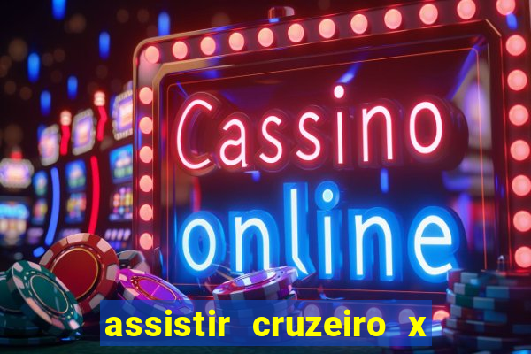 assistir cruzeiro x bragantino ao vivo