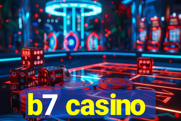 b7 casino