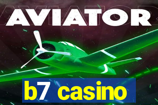 b7 casino