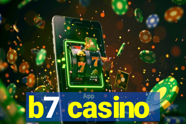 b7 casino