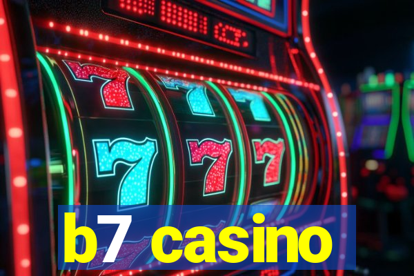 b7 casino