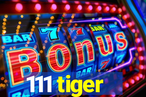 111 tiger