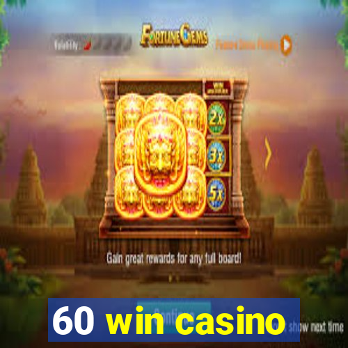 60 win casino