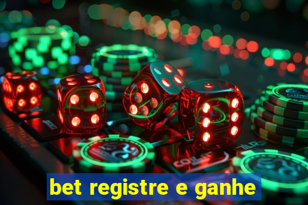 bet registre e ganhe