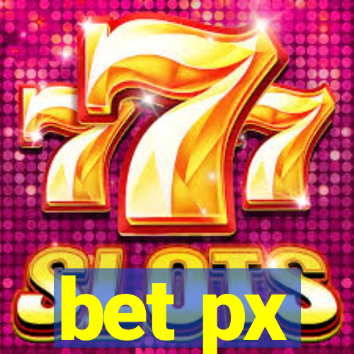 bet px