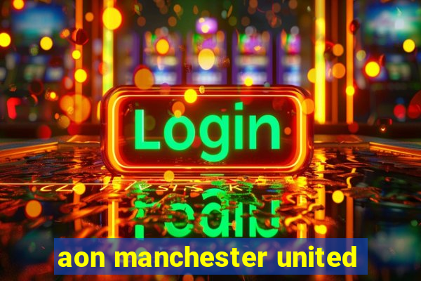 aon manchester united