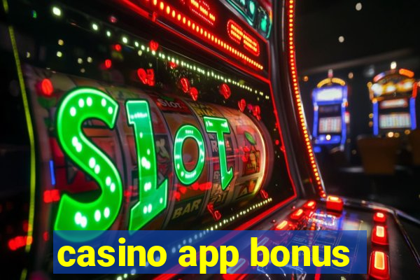 casino app bonus