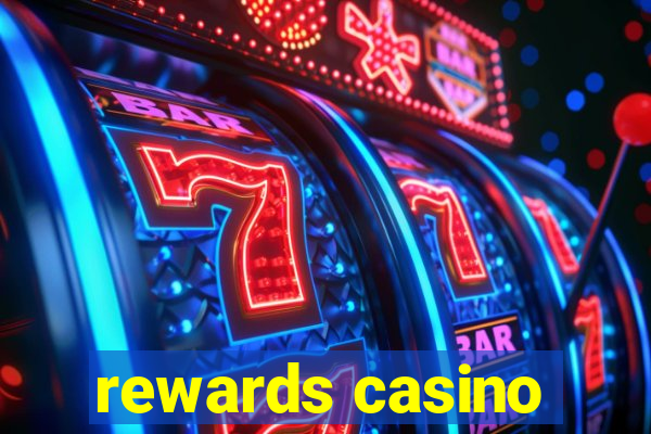 rewards casino