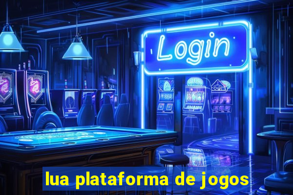 lua plataforma de jogos