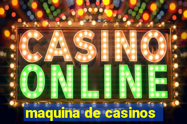 maquina de casinos