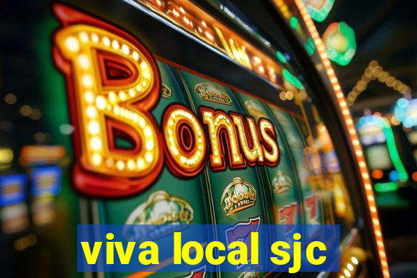 viva local sjc