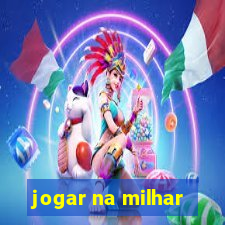 jogar na milhar