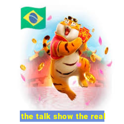 the talk show the real