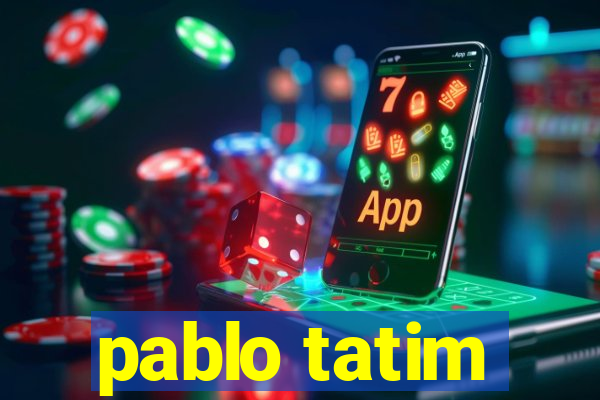 pablo tatim