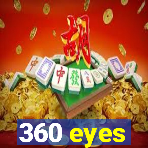 360 eyes