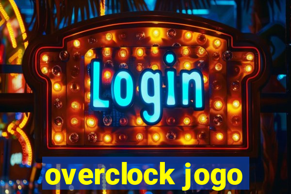 overclock jogo