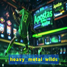 heavy metal wilds slot free play