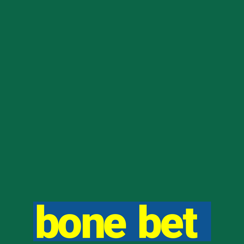 bone bet